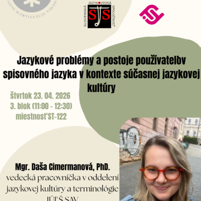 Prednáška Mgr. Daši Cimermanovej, PhD.: Jazykové problémy a postoje používateľov spisovného jazyka v kontexte súčasnej jazykovej kultúry